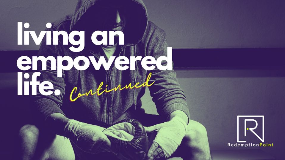 6/6/21 – Living An Empowered Life – P8 “Walking Wounded” – Redemption ...